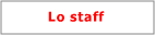 Lo staff